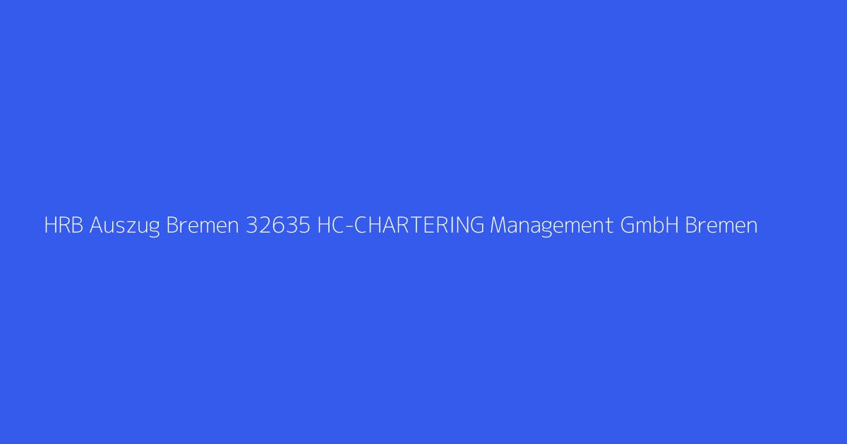 HRB Auszug Bremen 32635 HC-CHARTERING Management GmbH Bremen